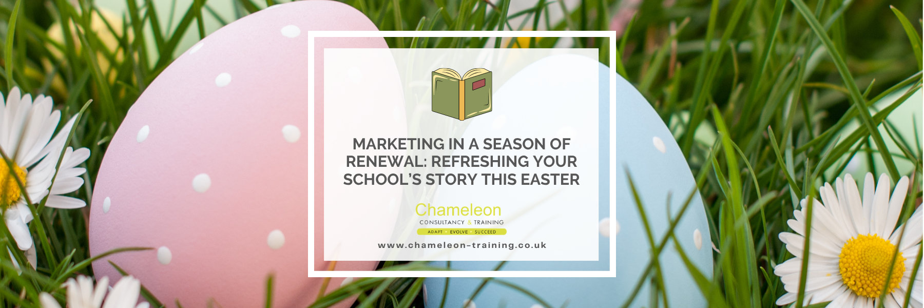 Marketing in a Season of Renewal: Refreshing Your School’s Story This Easter